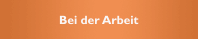 Bei der Arbeit 