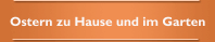 Ostern zu Hause und im Garten